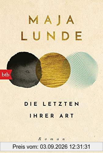 Die Letzten ihrer Art: Roman