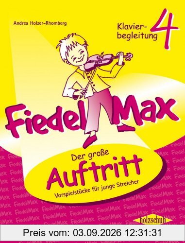 Fiedel Max - Der große Auftritt Band 4: Vorspielstücke für Violine, Klavierbegleitung