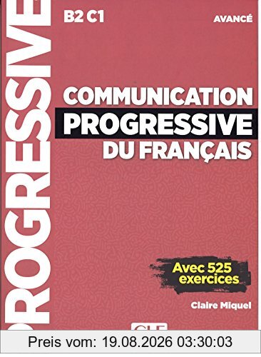 Claire Miquel Communication Progressive Du Français , B2-C1 Avancé , Avec 525 Exercices
