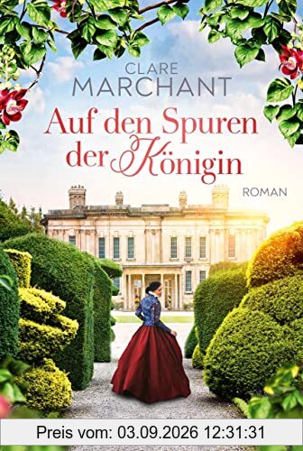 Auf den Spuren der Königin: Roman