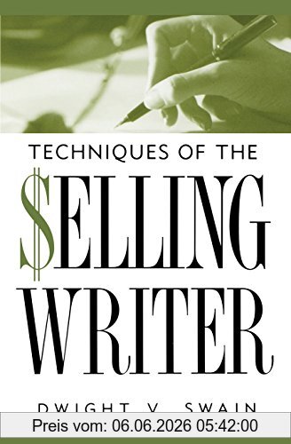 Swain, Dwight V. Techniques Of The Selling Writer
