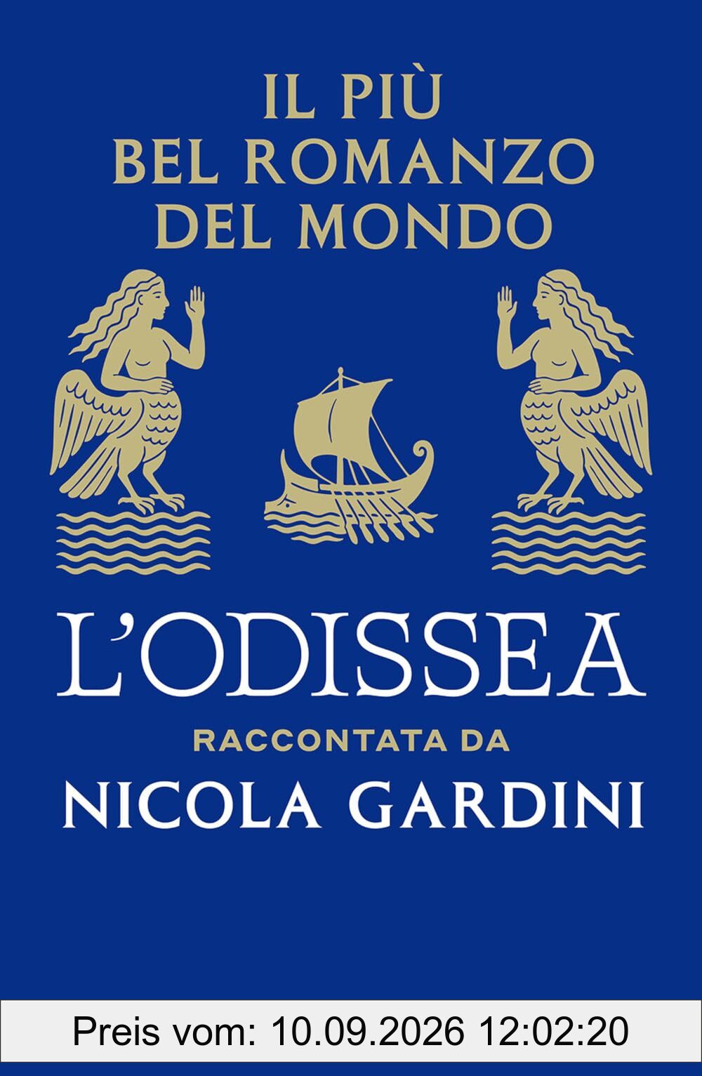 Il più bel romanzo del mondo. L'Odissea raccontata da Nicola Gardini (Saggi)