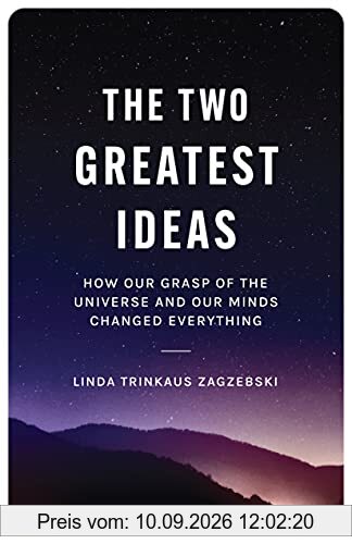 The Two Greatest Ideas: How Our Grasp of the Universe and Our Minds Changed Everything (Soochow University Lectures in Philosophy, 6)