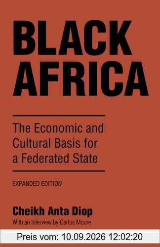 Black Africa: The Economic and Cultural Basis for a Federated State: Economic and Cultural Basis for a Federal State