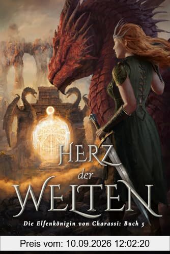 Herz der Welten: Ein YA-Fantasy-Roman in einer immersiven Welt mit Elfenflüchen, weisen Drachen und einem gutaussehenden Prinzen (Die Elfenkönigin von Charassi (Teil I), Band 5)