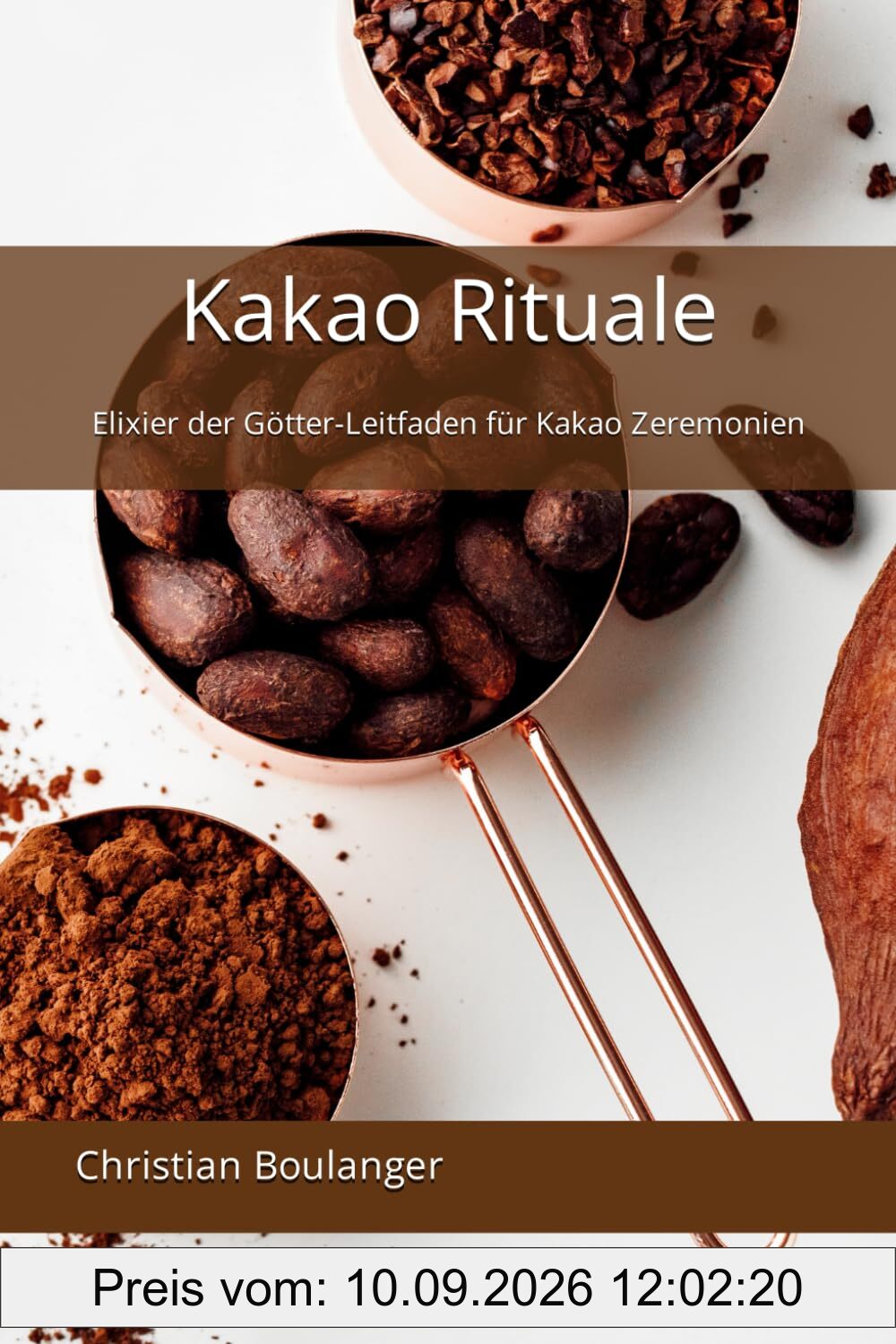 Kakao Rituale: Elixier der Götter-Leitfaden für Kakao Zeremonien