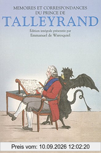 Mémoires et correspondances du prince de Talleyrand. 135 lettres inédites du prince de Talleyrand à la duchesse de Bauffremont (1808-1838)