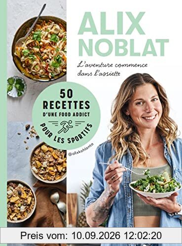L'aventure commence dans l'assiette : 50 recettes d'une food addict pour les sportifs