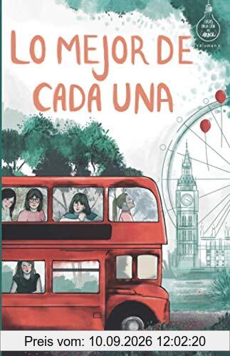 Lo mejor de cada una (Serie Ideas en la casa del árbol. Volumen 2): Novela infantil-juvenil. Lectura de 8-9 a 11-12 años. Literatura Ficción. Libros para niñas y niños. (Spanish Edition)