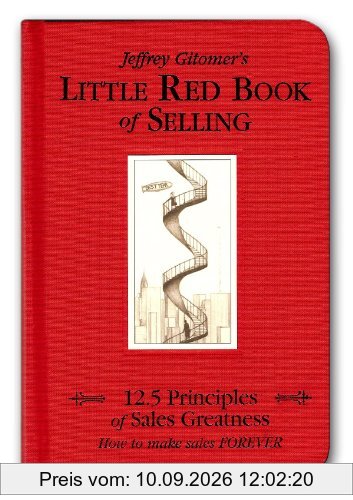 Little Red Book of Selling: 12.5 Principles of Sales Greatness: How to Make Sales Forever