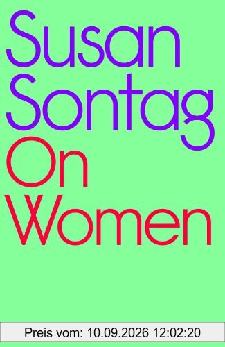 On Women: A new collection of feminist essays from the influential writer, activist and critic, Susan Sontag