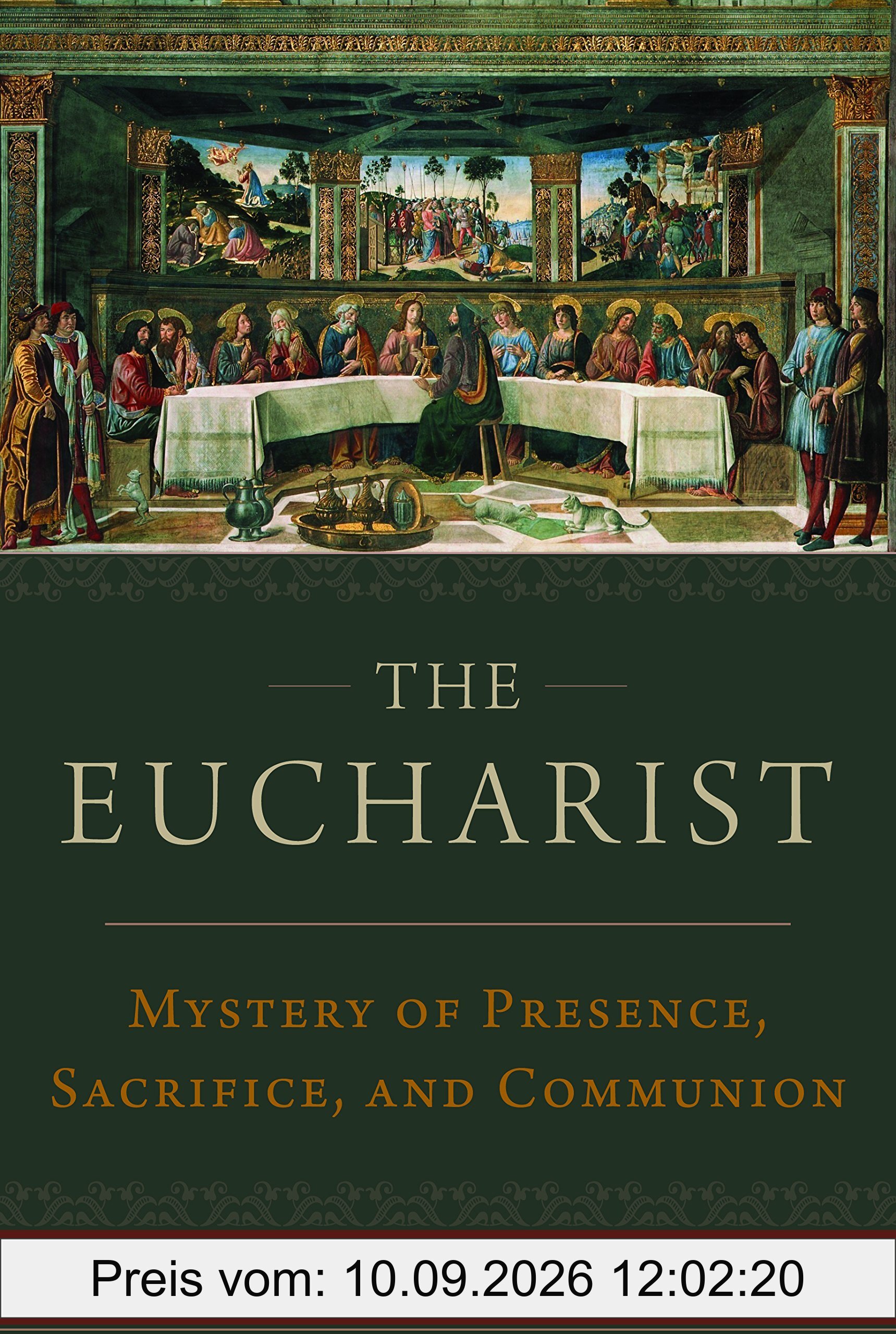 The Eucharist: Mystery of Presence, Sacrifice, and Communion