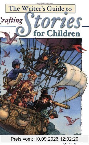 The Writer's Guide to Crafting Stories for Children (Write for kids library)