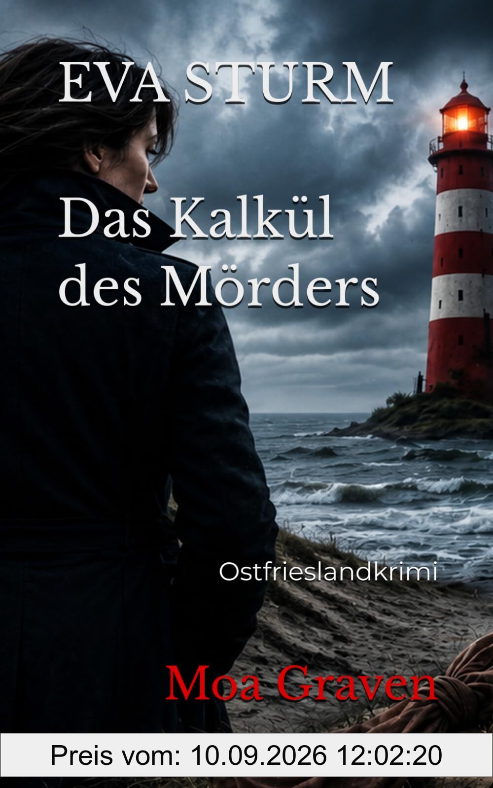 EVA STURM Das Kalkül des Mörders: Ostfrieslandkrimi (Eva Sturm ermittelt, Band 33)