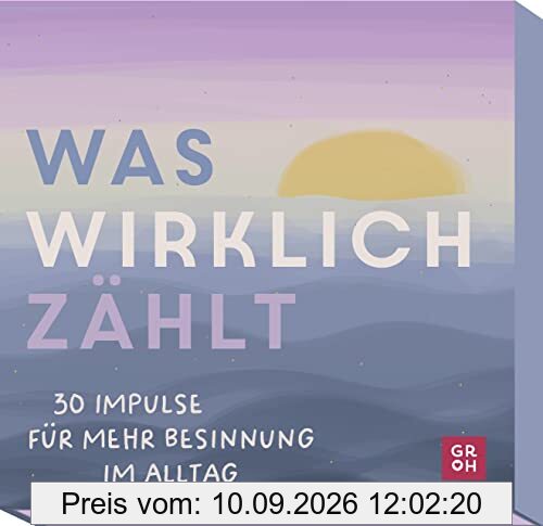 Was wirklich zählt: 30 Impulse für mehr Besinnung im Alltag | Achtsamkeitskarten mit Übungen für mehr Ruhe im Alltag (Geschenke für mehr Lebensfreude, Glücksgefühle und Achtsamkeit im Alltag)