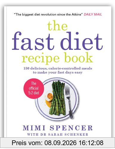The Fast Diet Recipe Book: 150 Delicious, Calorie-controlled Meals to Make Your Fasting Days Easy