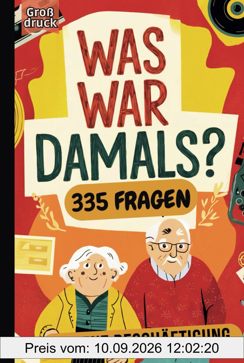 Was war damals? – Das große Erinnerungs-Spiel: Das Frage-Antwort-Spiel für Senioren mit Demenz, das Erinnerungen weckt und Freude bringt