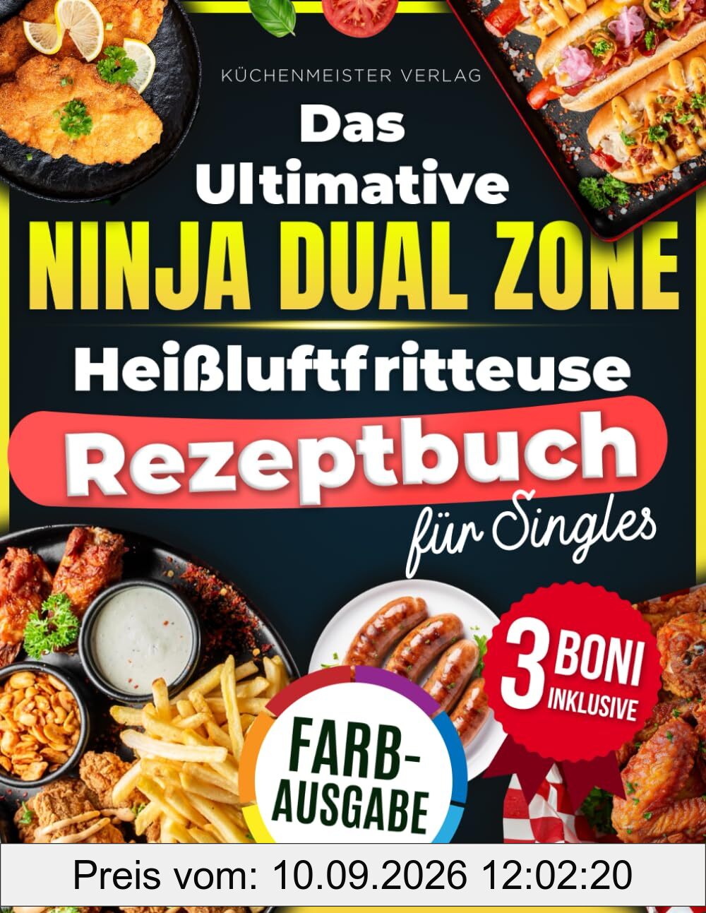 Das ultimative Ninja Dual Zone Heißluftfritteuse Rezeptbuch für Singles: Einfach gesunde und köstliche Gerichte—100 % getestete Rezepte, optimal für die Dual-Zone, ohne zusätzliches Kochgeschirr!