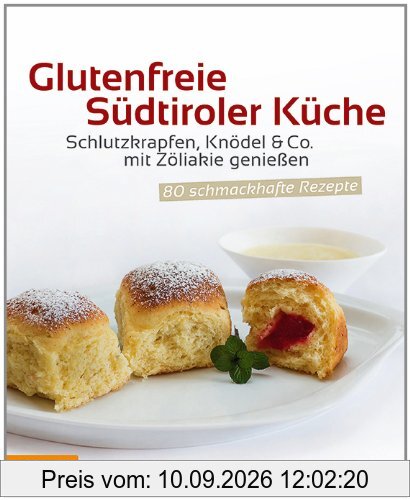 Glutenfreie Südtiroler Küche: Schlutzkrapfen, Knödel & Co. mit Zöliakie genießen