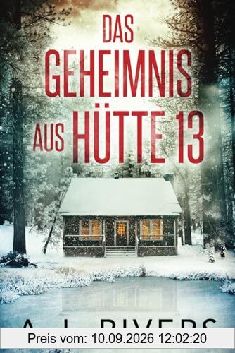 Das Geheimnis aus Hütte 13 (Emma Griffin® FBI Thriller, Band 1)