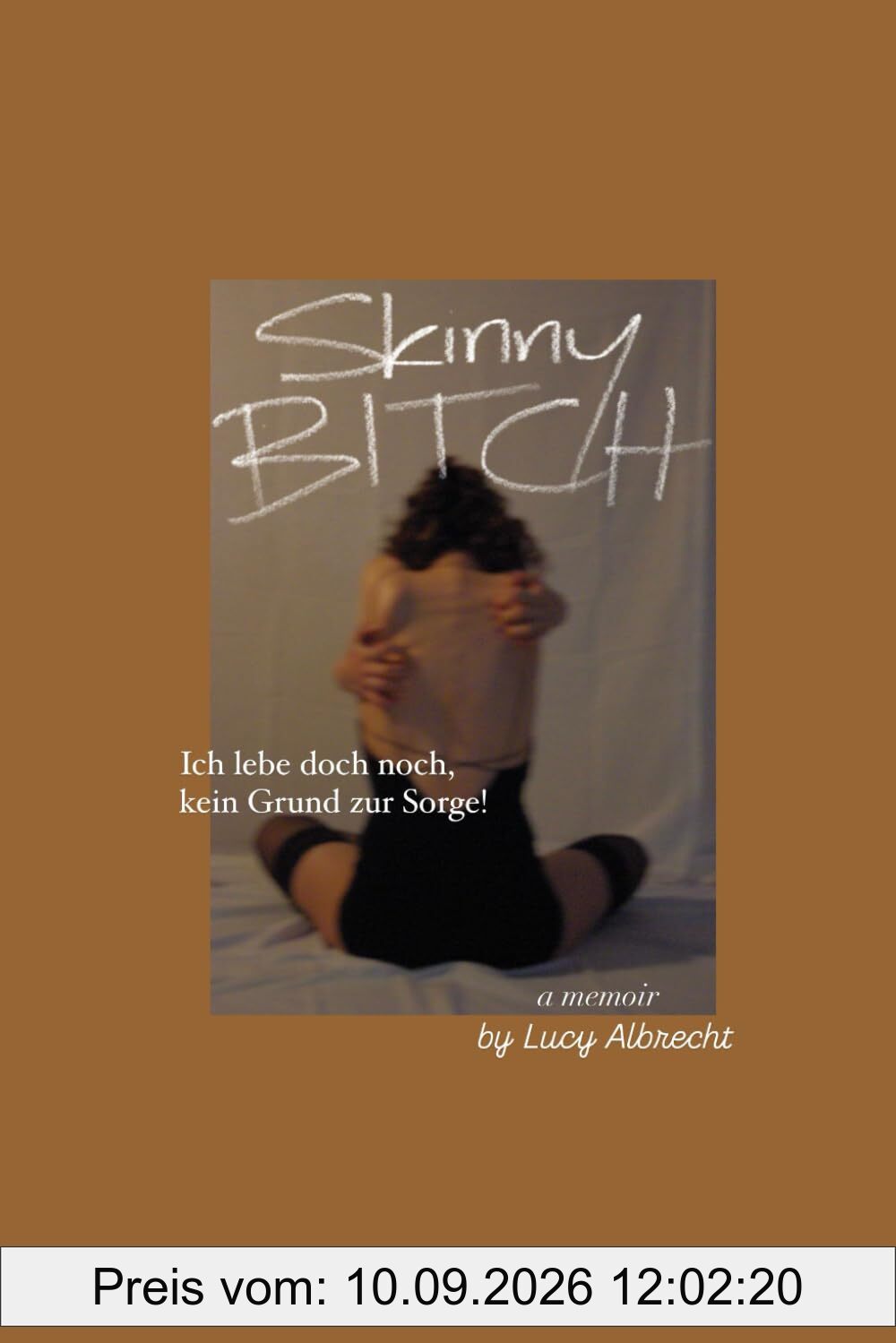 Skinny Bitch: Ich lebe doch noch, kein Grund zur Sorge