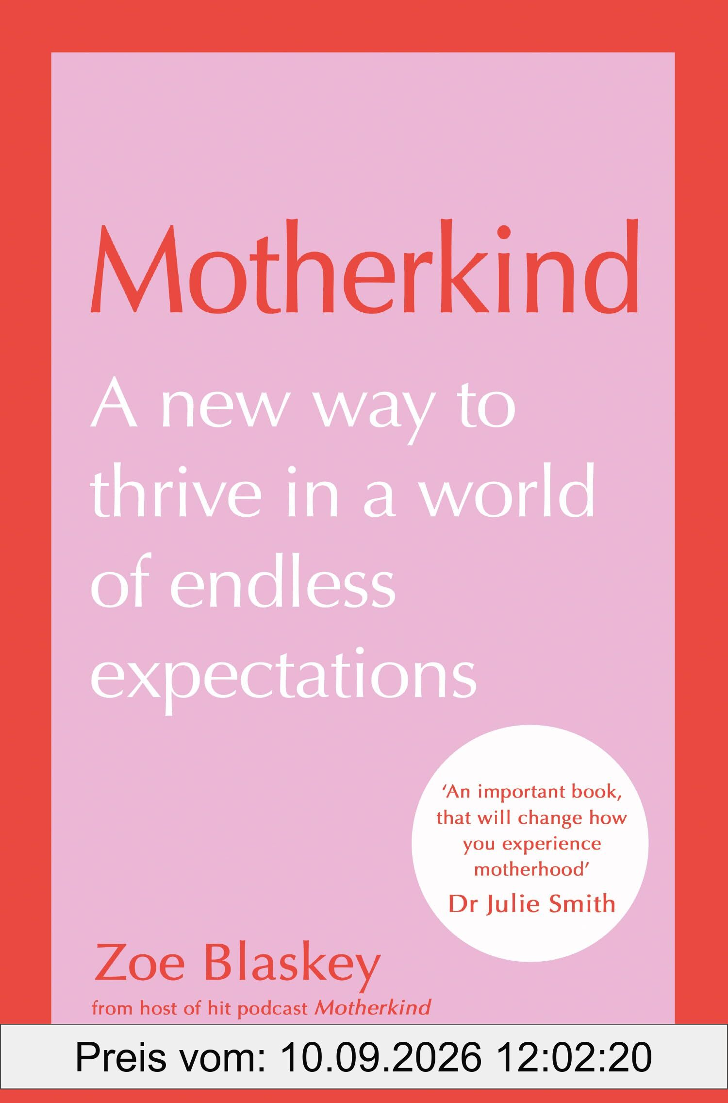 Motherkind: Become the happiest, most confident mum with the new Sunday Times best-selling book from host of the hit podcast