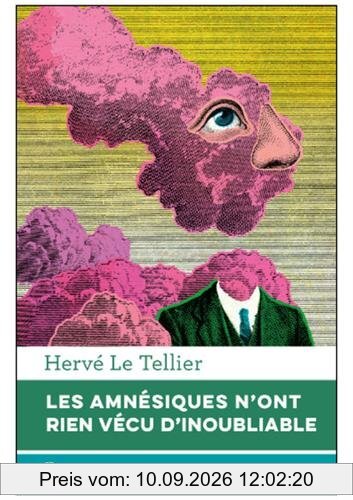 Les amnésiques n'ont rien vécu d'inoubliable ou Mille réponses à la question A quoi tu penses ?