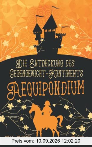 Aequipondium: Die Entdeckung des Gegengewicht-Kontinents