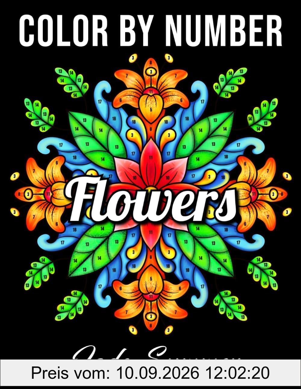 Color by Number Flowers: An Adult Coloring Book with Fun, Easy, and Relaxing Coloring Pages