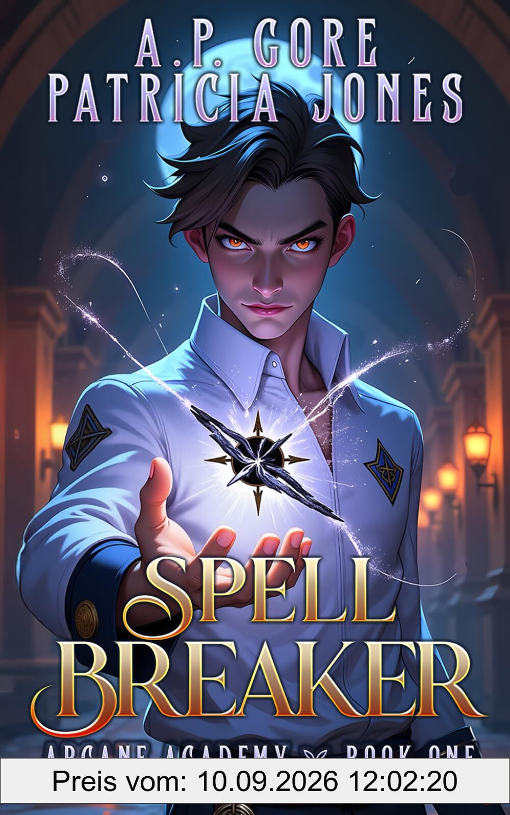 Spell Breaker: A Progression Fantasy Adventure (Arcane Academy, Band 1)