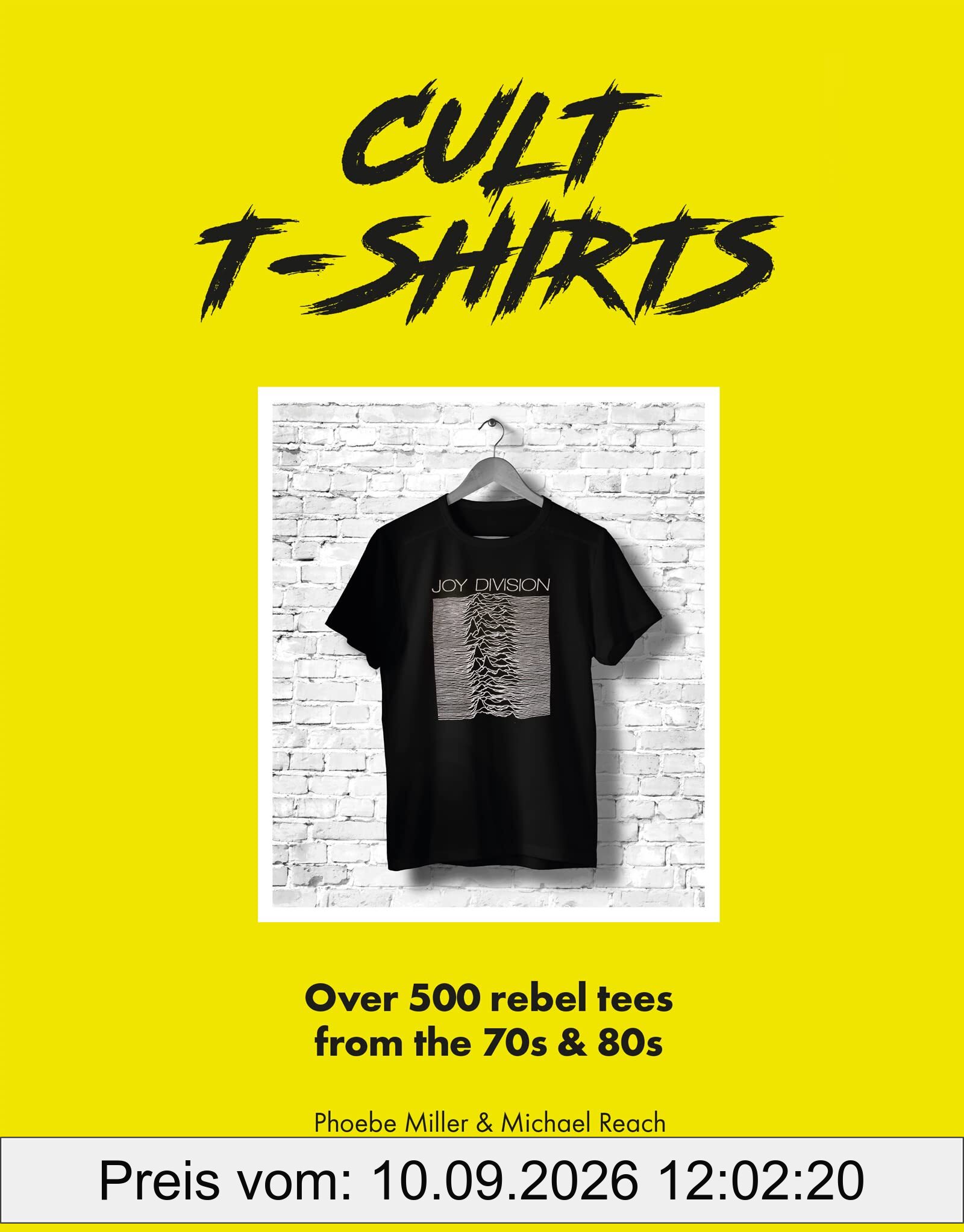 Cult T-Shirts: Over 500 rebel tees from the 70s and 80s (Welbeck Vintage)
