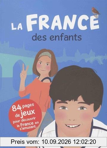 La France des enfants : 84 pages de jeux pour découvrir la France en s'amusant