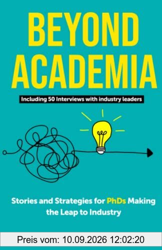 Beyond Academia: Stories and Strategies for PhDs Making the Leap to Industry