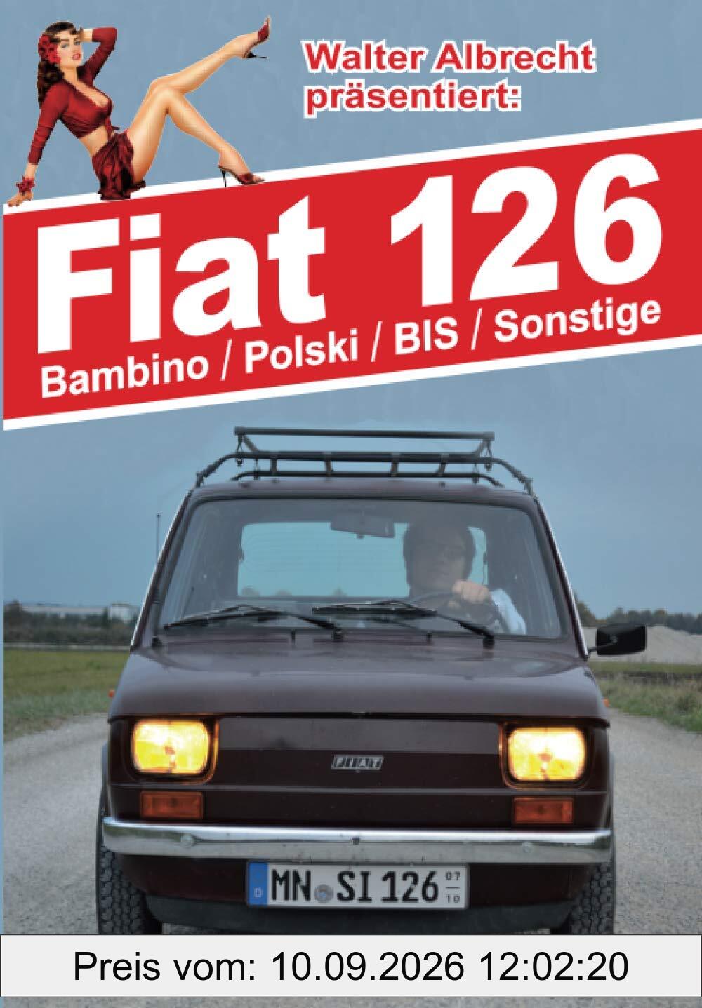 Fiat 126, Bambino, Polsik, BIS, Sonstige: Walter Albrecht präsentiert