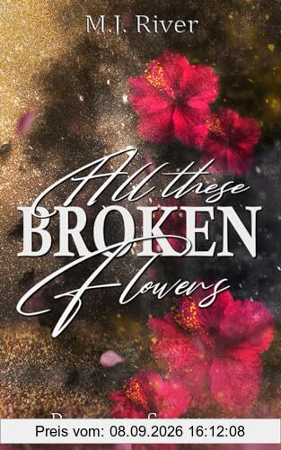 All These Broken Flowers: Romantic Suspense (Dark, Spicy, Thrilling)