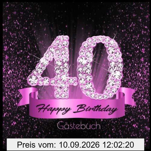 40 Happy Birthday Gästebuch: Edles Cover in Schwarz Pink mit Diamanten I für 60 Gäste I Geschriebene Glückwünsche & Geschenke Liste I Quadratisches Format I Softcover I Geschenkidee zum Geburtstag