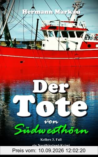Der Tote von Südwesthörn: Nordfriesland-Krimi