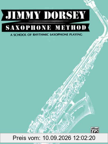 Jimmy Dorsey Saxophone Method (Tenor Saxophone): A School of Rhythmic Saxophone Playing