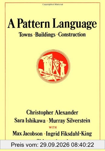 A Pattern Language: Towns, Buildings, Construction (Center for Environmental Structure Series)