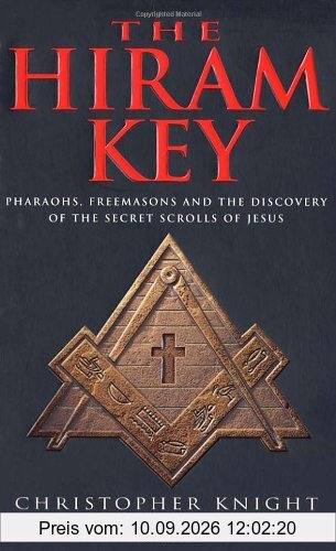 The Hiram Key: Pharoahs, Freemasons and the Discovery of the Secret Scrolls of Christ