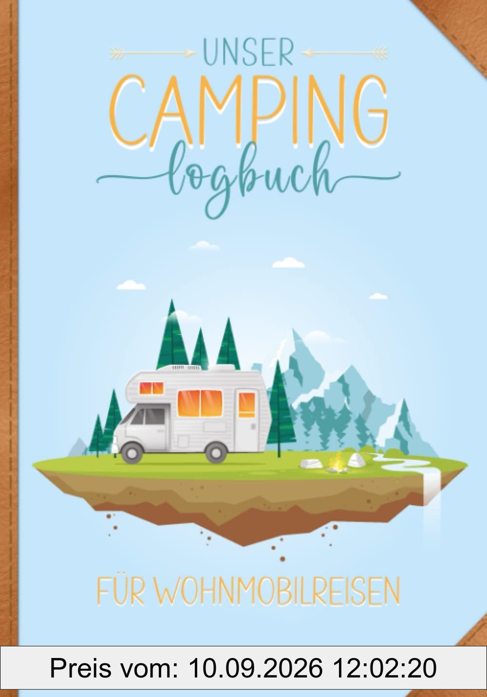 Unser Camping Logbuch für Wohnmobilreisen: ein Reisetagebuch für Camper: Wohnmobil Reisetagebuch | 148 Seiten | liebevoll gestaltet von Campern für Camper | 17,78 x 25,4 cm