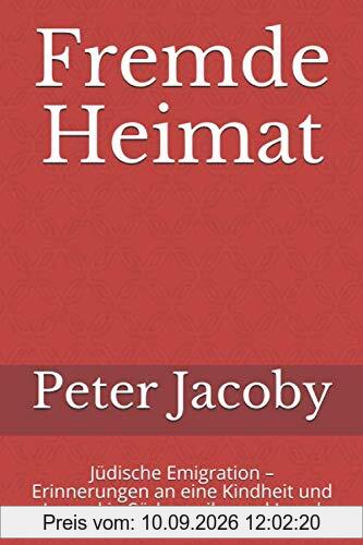 Fremde Heimat: Jüdische Emigration – Erinnerungen an eine Kindheit und Jugend in Südamerika und Israel