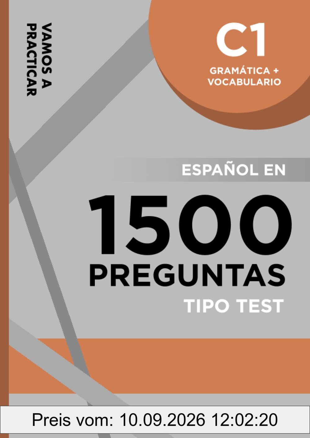 Vamos a practicar: Gramática + Vocabulario C1: Español en 1500 preguntas tipo test