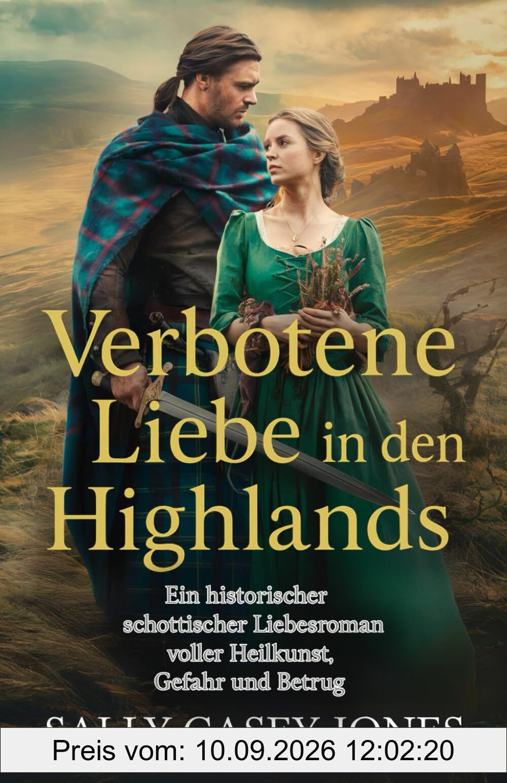 Verbotene Liebe in den Highlands: Ein historischer schottischer Liebesroman voller Heilkunst, Gefahr und Betrug