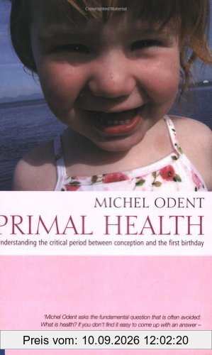 Primal Health: Understanding the Critical Period Between Conception and the First Birthday