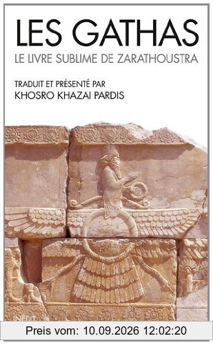 Les Gathas : le livre sublime de Zarathoustra