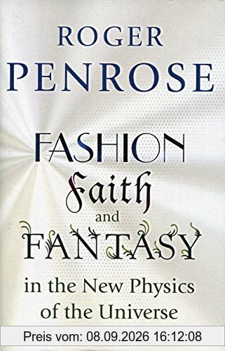 Fashion, Faith, and Fantasy in the New Physics of the Universe
