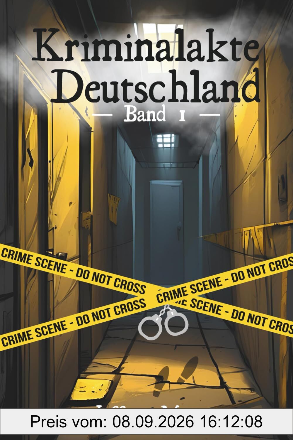 Kriminalakte Deutschland: Ungelöste Verbrechen und Justizirrtümer, die das Land erschütterten
