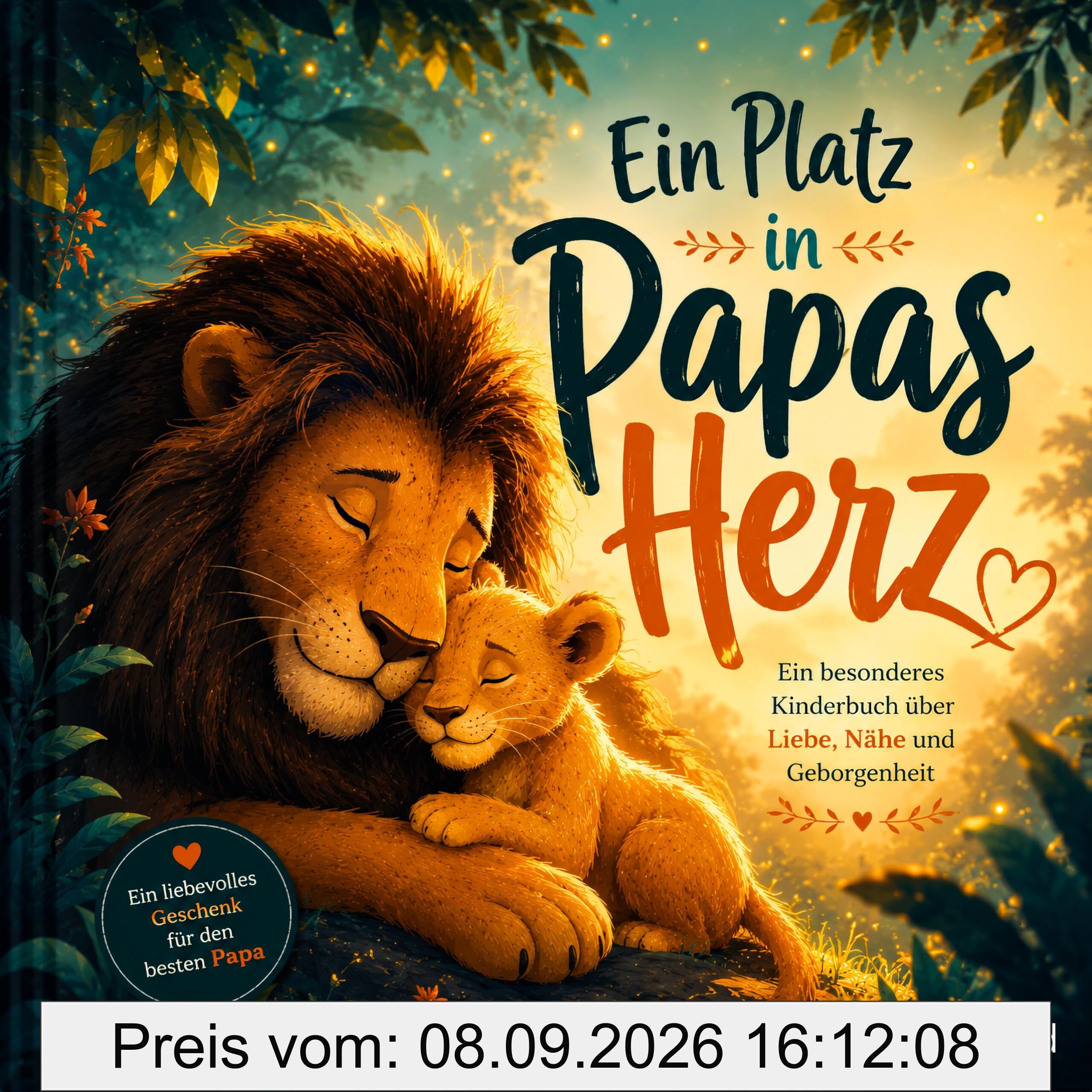 Ein Platz in Papas Herz: Ein besonderes Kinderbuch über Liebe, Nähe und Geborgenheit