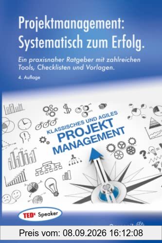 Projektmanagement: Systematisch zum Erfolg: Ein praxisnaher Ratgeber mit zahlreichen Tools, Checklisten und Vorlagen (Opresnik Management Guides, Band 48)